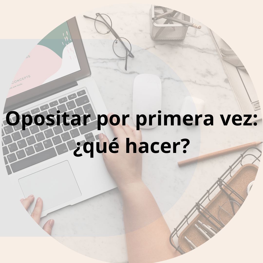 Imagen de Opositar por primera vez, ¿qué hacer?